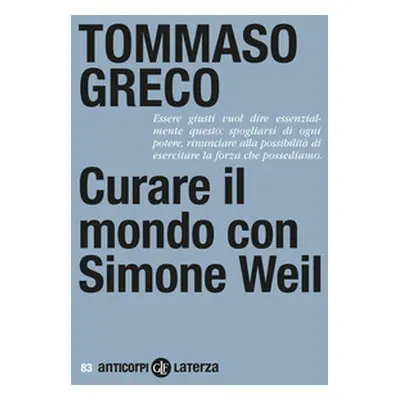 Curare il mondo con Simone Weil