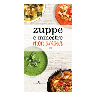 Zuppe e minestre mon amour