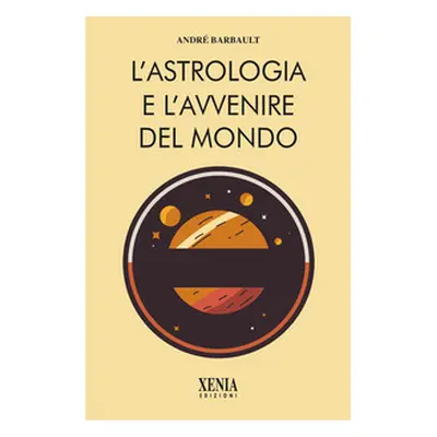 L'astrologia e l'avvenire del mondo