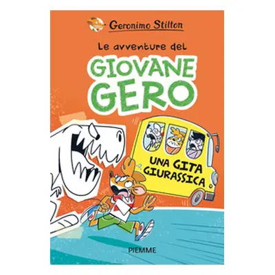 Una gita giurassica. Le avventure del giovane Gero