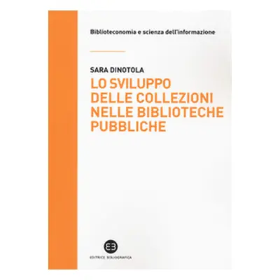 Lo sviluppo delle collezioni nelle biblioteche pubbliche