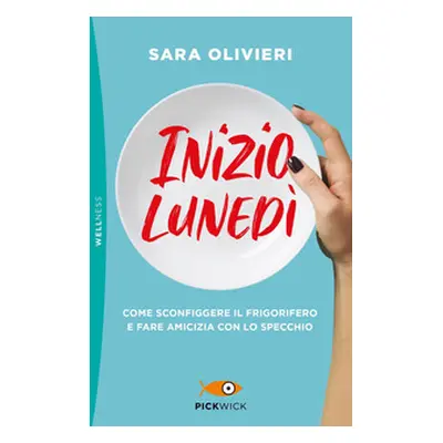 Inizio lunedì. Come sconfiggere il frigorifero e fare amicizia con lo specchio