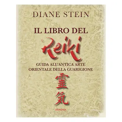 Il libro del reiki. I principi e le applicazioni pratiche dell'antico metodo di guarigione orien