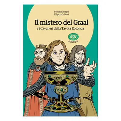 Il mistero del Graal e i Cavalieri della Tavola Rotonda