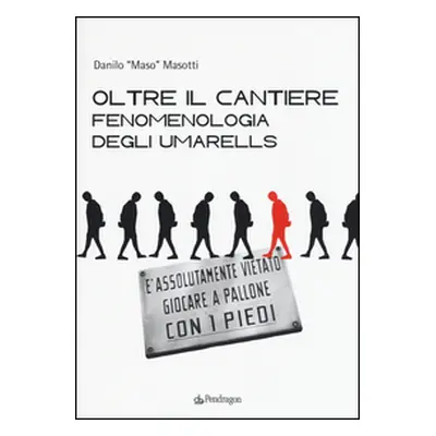 Oltre il cantiere: fenomenologia degli Umarells