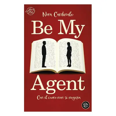 Be my agent. Con il cuore non si negozia