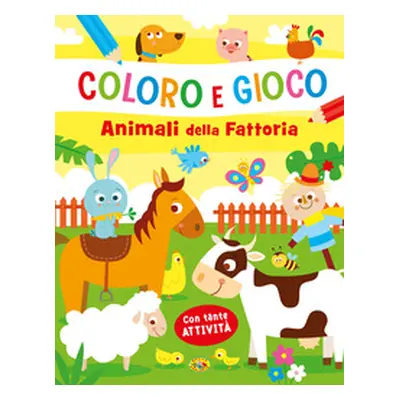 Animali della fattoria. Coloro e gioco