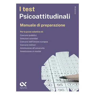 I test psicoattitudinali. Manuale di preparazione. Ediz. MyDesk