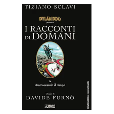 Dylan Dog presenta I racconti di domani - Vol. 5