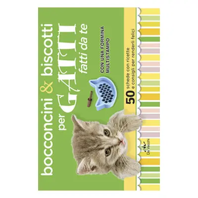 Bocconcini & biscotti per gatti fatti da te. 50 schede con ricette e consigli per renderli felic