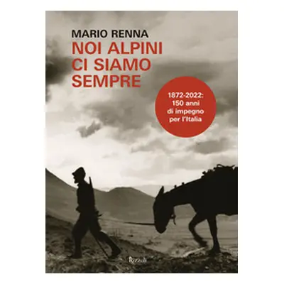 Noi alpini ci siamo sempre