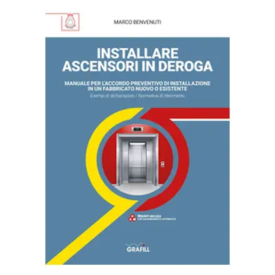 Installare ascensori in deroga. Manuale per l'accordo preventivo di installazione in un fabbrica