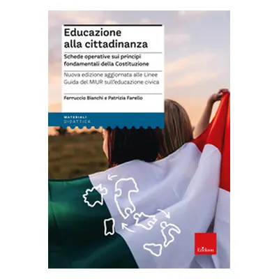 Educazione alla cittadinanza. Schede operative sui principi fondamentali della Costituzione