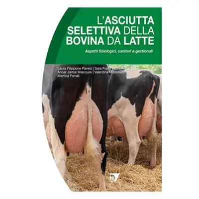 L'asciutta selettiva della bovina da latte. Aspetti fisiologici, sanitari e gestionali