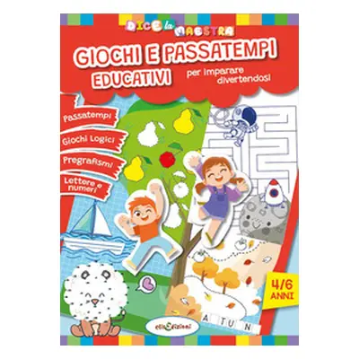 Giochi e passatempi educativi per imparare divertendosi. Dice la maestra