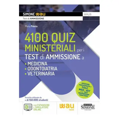 4100 quiz ministeriali per i test di ammissione a Medicina, Odontoiatria e Veterinaria