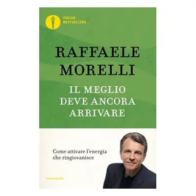 Il meglio deve ancora arrivare. Come attivare l'energia che ringiovanisce