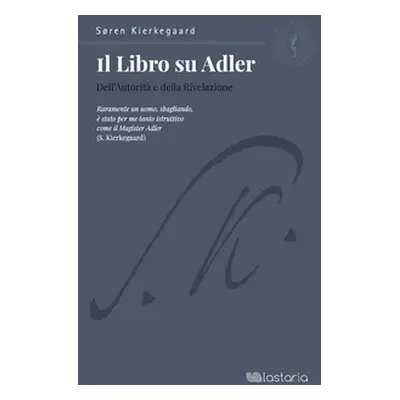 Il libro su Adler. Dell'autorità e della rivelazione