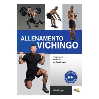 Allenamento vichingo. Programmi e schede per la sala pesi