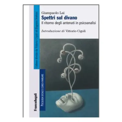 Spettri sul divano. Il ritorno degli antenati in psicoanalisi