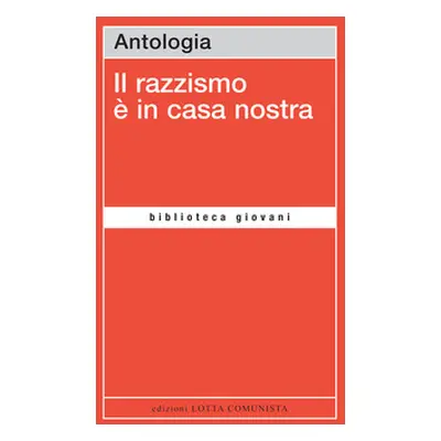 Il razzismo è in casa nostra