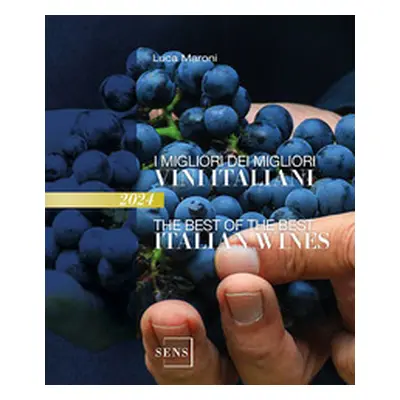 I migliori dei migliori vini italiani 2024. Ediz. italiana e inglese