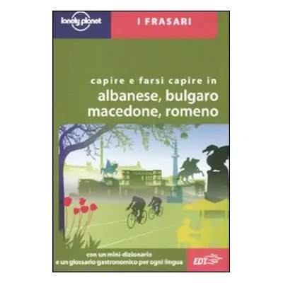 Capire e farsi capire in albanese, bulgaro, macedone, romeno