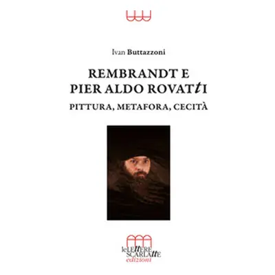 Rembrandt e Pier Aldo Rovatti. Pittura, metafora, cecità