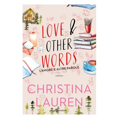 Love & other words. L'amore e altre parole