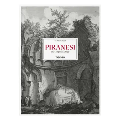 Piranesi. The complete etchings. Ediz. inglese, francese e tedesca