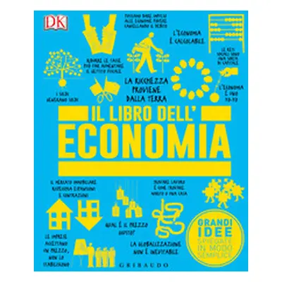 Il libro dell'economia. Grandi idee spiegate in modo semplice