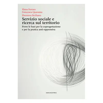 Servizio sociale e ricerca sul territorio. Porre le basi per la coprogettazione e per la pratica