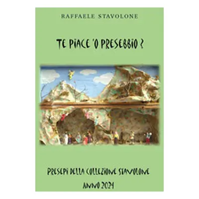 Te piace 'o presebbio? Presepi della collezione Stavolone