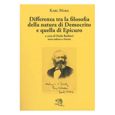 Differenza tra la filosofia della natura di Democrito e quella di Epicuro. Testo tedesco a front