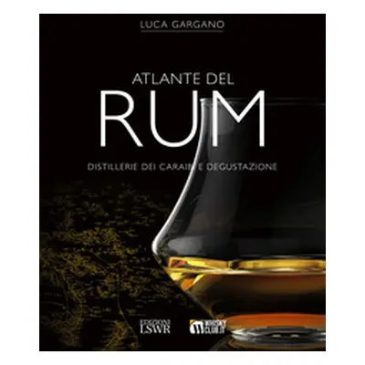 Atlante del rum. Distillerie dei Cairabi e degustazione