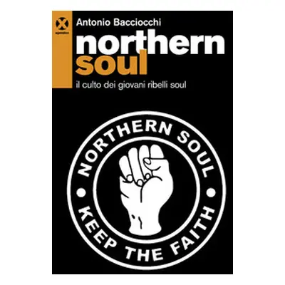 Northern soul. Il culto dei giovani ribelli soul