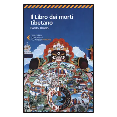 Il libro dei morti tibetano. Bardo Thödol