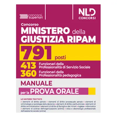 Concorso 791 Ministero della Giustizia RIPAM. Manuale completo per la prova orale