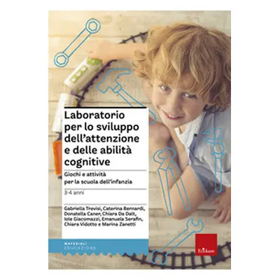 Laboratorio per lo sviluppo dell'attenzione e delle abilità cognitive. Giochi e attività per la 