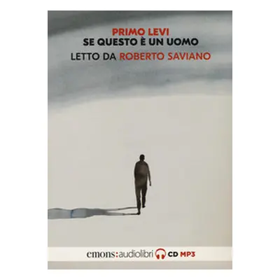 Se questo è un uomo letto da Roberto Saviano. Audiolibro. CD Audio formato MP3