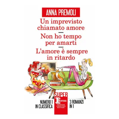 Un imprevisto chiamato amore-Non ho tempo per amarti-L'amore è sempre in ritardo