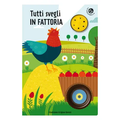 Tutti svegli in fattoria. Libro sonoro