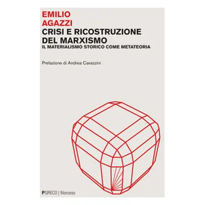 Crisi e ricostruzione del marxismo. Il materialismo storico come metateoria