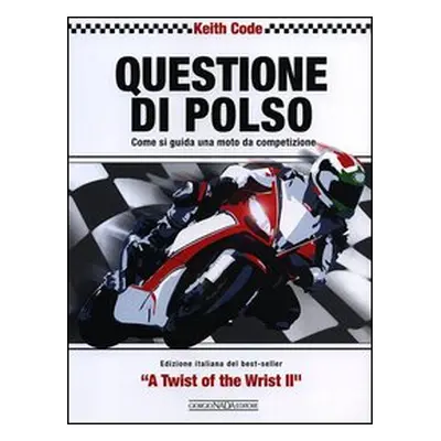 Questione di polso. Come si guida una moto da competizione