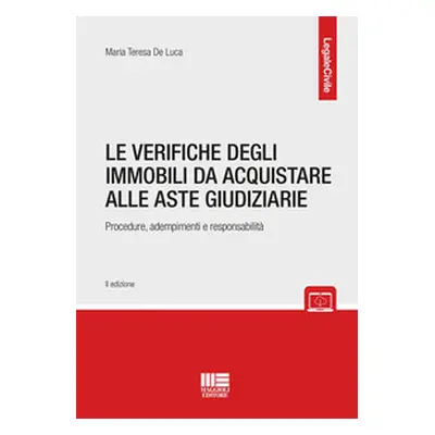 Le verifiche sugli immobili da acquistare alle aste giudiziarie. Procedure, adempimenti e respon