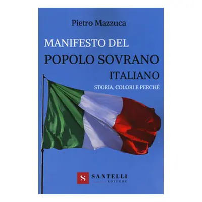 Manifesto del popolo sovrano italiano. Storia, colori e perché