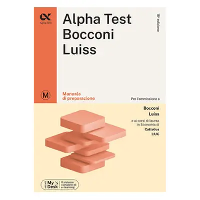 Alpha Test Bocconi e Luiss. Manuale di preparazione