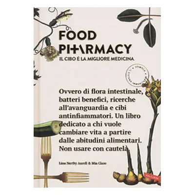 Food pharmacy. Il cibo è la migliore medicina