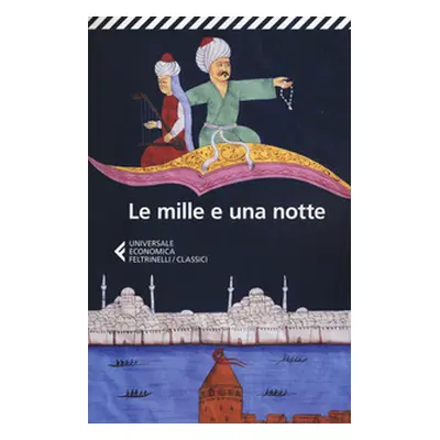 Le mille e una notte. Edizione condotta sul più antico manoscritto arabo stabilito da Muhsin Mah