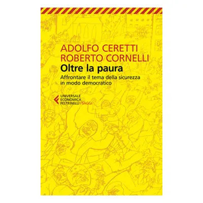 Oltre la paura. Affrontare il tema della sicurezza in modo democratico